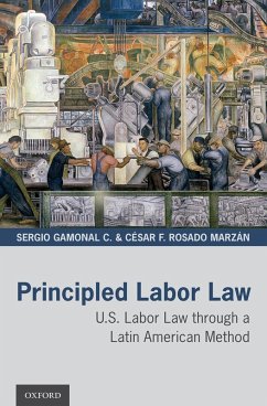 Principled Labor Law (eBook, PDF) - Gamonal C., Sergio; Rosado Marzán, César F.