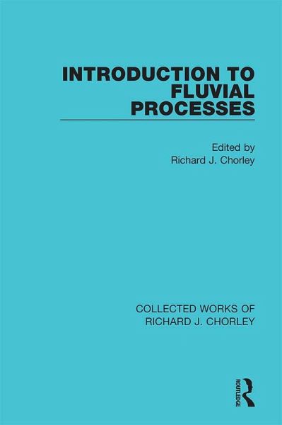 Introduction to Fluvial Processes (eBook, ePUB) Introduction to Fluvial Processes (eBook, ePUB)
