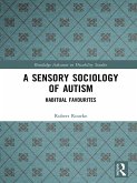 A Sensory Sociology of Autism (eBook, ePUB)