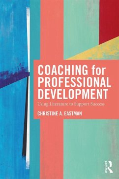 Coaching for Professional Development (eBook, ePUB) - Eastman, Christine