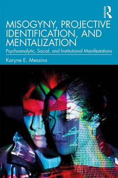 Misogyny, Projective Identification, and Mentalization (eBook, PDF) - Messina, Karyne E.