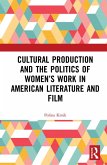 Cultural Production and the Politics of Women's Work in American Literature and Film (eBook, PDF)