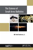 The Science of Small Arms Ballistics (eBook, ePUB)