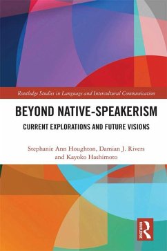 Beyond Native-Speakerism (eBook, ePUB) - Houghton, Stephanie Ann; Rivers, Damian J.; Hashimoto, Kayoko