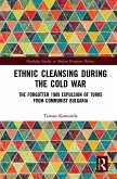 Ethnic Cleansing During the Cold War (eBook, PDF) Ethnic Cleansing During the Cold War (eBook, PDF)