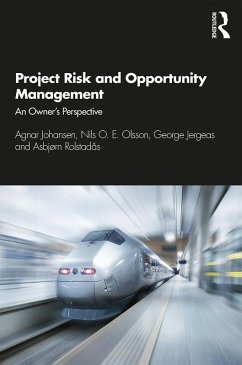Project Risk and Opportunity Management (eBook, PDF) - Johansen, Agnar; Olsson, Nils; Jergeas, George; Rolstadås, Asbjørn