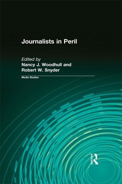 Journalists in Peril (eBook, ePUB) - Woodhull, Nancy J.; Snyder, Robert W.