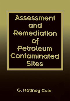 Assessment and Remediation of Petroleum Contaminated Sites (eBook, PDF) - Cole, G. Mattney