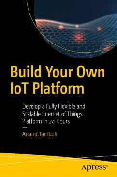 Build Your Own IoT Platform (eBook, PDF) - Tamboli, Anand