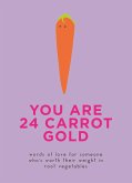 You Are 24 Carrot Gold (eBook, ePUB)