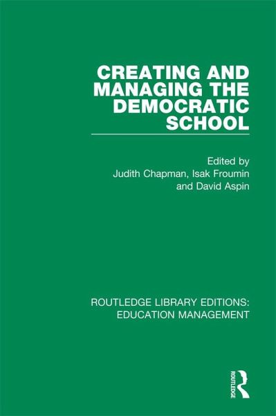 Creating and Managing the Democratic School (eBook, ePUB) Creating and Managing the Democratic School (eBook, ePUB)