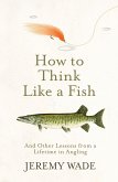 How to Think Like a Fish (eBook, ePUB)