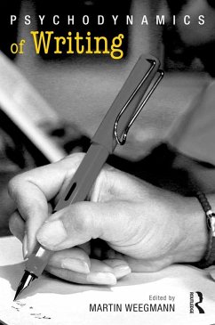 Psychodynamics of Writing (eBook, ePUB) - Weegmann, Martin Psychodynamics of Writing (eBook, ePUB) - Weegmann, Martin
