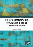 Police Cooperation and Sovereignty in the EU (eBook, ePUB)