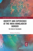 Identity and Experience at the India-Bangladesh Border (eBook, ePUB)