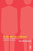 To Be Met as a Person (eBook, ePUB) To Be Met as a Person (eBook, ePUB)