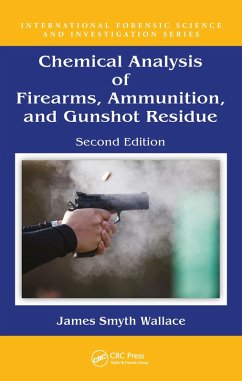 Chemical Analysis of Firearms, Ammunition, and Gunshot Residue (eBook, ePUB) - Smyth Wallace, James