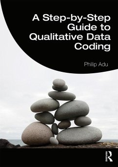 A Step-by-Step Guide to Qualitative Data Coding (eBook, PDF) - Adu, Philip