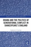 Drama and the Politics of Generational Conflict in Shakespeare's England (eBook, PDF)