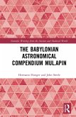 The Babylonian Astronomical Compendium MUL.APIN (eBook, PDF) The Babylonian Astronomical Compendium MUL.APIN (eBook, PDF)