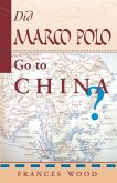 Did Marco Polo Go To China? (eBook, PDF)