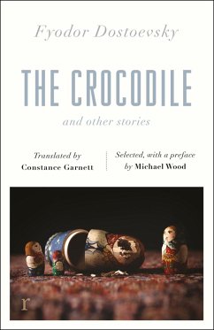 The Crocodile and Other Stories (riverrun Editions) (eBook, ePUB) - Dostoevsky, Fyodor