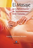 El masaje en la rehabilitación de traumatismos y enfermedades (eBook, ePUB)