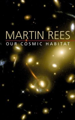 Our Cosmic Habitat (eBook, PDF) - Rees, Martin