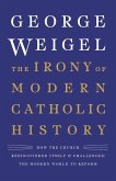The Irony of Modern Catholic History (eBook, ePUB)