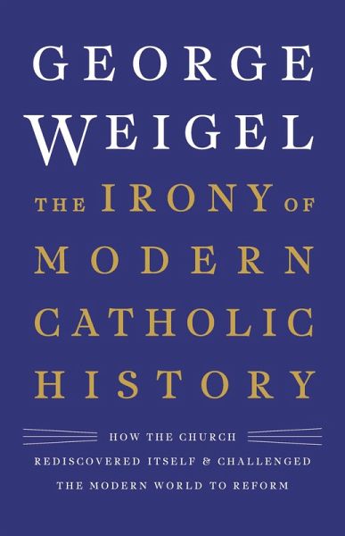The Irony of Modern Catholic History (eBook, ePUB)