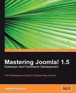 Mastering Joomla! 1.5 Extension and Framework Development (eBook, PDF) Mastering Joomla! 1.5 Extension and Framework Development (eBook, PDF)