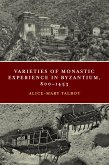 Varieties of Monastic Experience in Byzantium, 800-1453 (eBook, ePUB) Varieties of Monastic Experience in Byzantium, 800-1453 (eBook, ePUB)