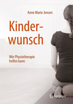 Kinderwunsch - Wie Physiotherapie helfen kann (eBook, PDF) - Jensen, Anne Marie