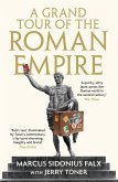 A Grand Tour of the Roman Empire by Marcus Sidonius Falx (eBook, ePUB)