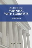 Insiders Talk Winning with Lobbyists, Readers Edition (eBook, ePUB)