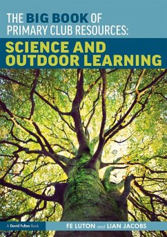 Cover The Big Book of Primary Club Resources: Science and Outdoor Learning (eBook, ePUB)