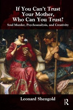 If You Can't Trust Your Mother, Whom Can You Trust? (eBook, PDF) - Shengold, Leonard