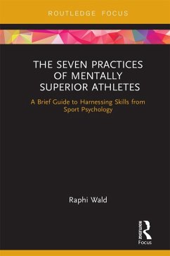 The Seven Practices of Mentally Superior Athletes (eBook, ePUB) - Wald, Raphael