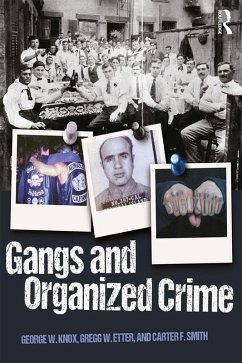 Gangs and Organized Crime (eBook, ePUB) - Knox, George W.; Etter, Gregg; Smith, Carter F.
