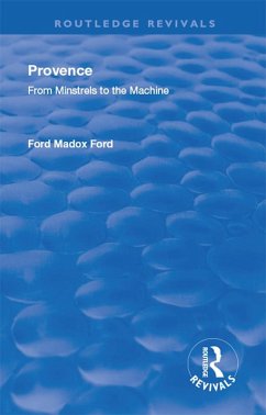 Revival: Provence from Minstrels to the Machine (1938) (eBook, ePUB) - Ford, Ford Madox