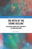 The Myth of the 'Crime Decline' (eBook, ePUB)