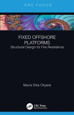 Fixed Offshore Platforms:Structural Design for Fire Resistance (eBook, ePUB) - Okyere, Mavis Sika