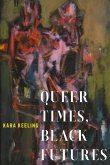 Queer Times, Black Futures (eBook, ePUB)
