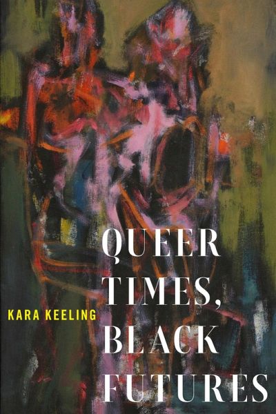 Queer Times, Black Futures (eBook, ePUB)