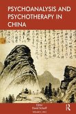 Psychoanalysis and Psychotherapy in China (eBook, PDF) Psychoanalysis and Psychotherapy in China (eBook, PDF)