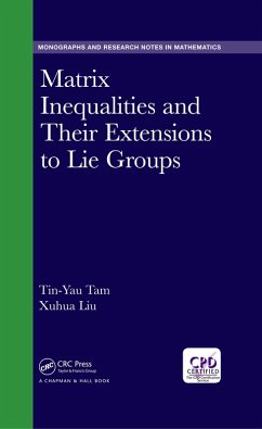 Matrix Inequalities and Their Extensions to Lie Groups (eBook, ePUB) - Tam, Tin-Yau; Liu, Xuhua