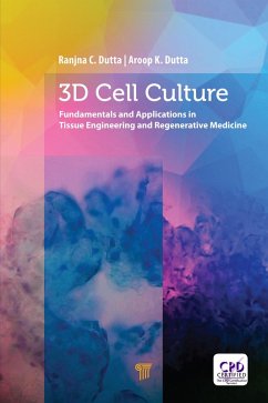 3D Cell Culture (eBook, ePUB) - Dutta, Ranjna C.; Dutta, Aroop K.