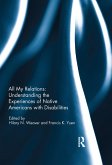 All My Relations: Understanding the Experiences of Native Americans with Disabilities (eBook, ePUB)