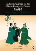 Mastering Advanced Modern Chinese through the Classics (eBook, PDF) Mastering Advanced Modern Chinese through the Classics (eBook, PDF)
