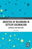 Anxieties of Belonging in Settler Colonialism (eBook, PDF)